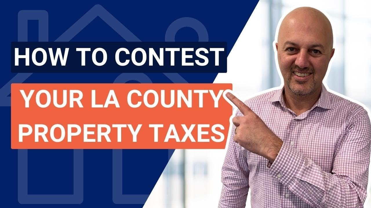 How to Contest Your LA County Property Taxes