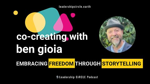 Co-Creating with Ben Gioia: Embracing Freedom Through Storytelling