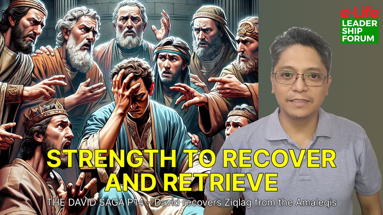 The David Saga P14 - Strength to Recover and Retrieve