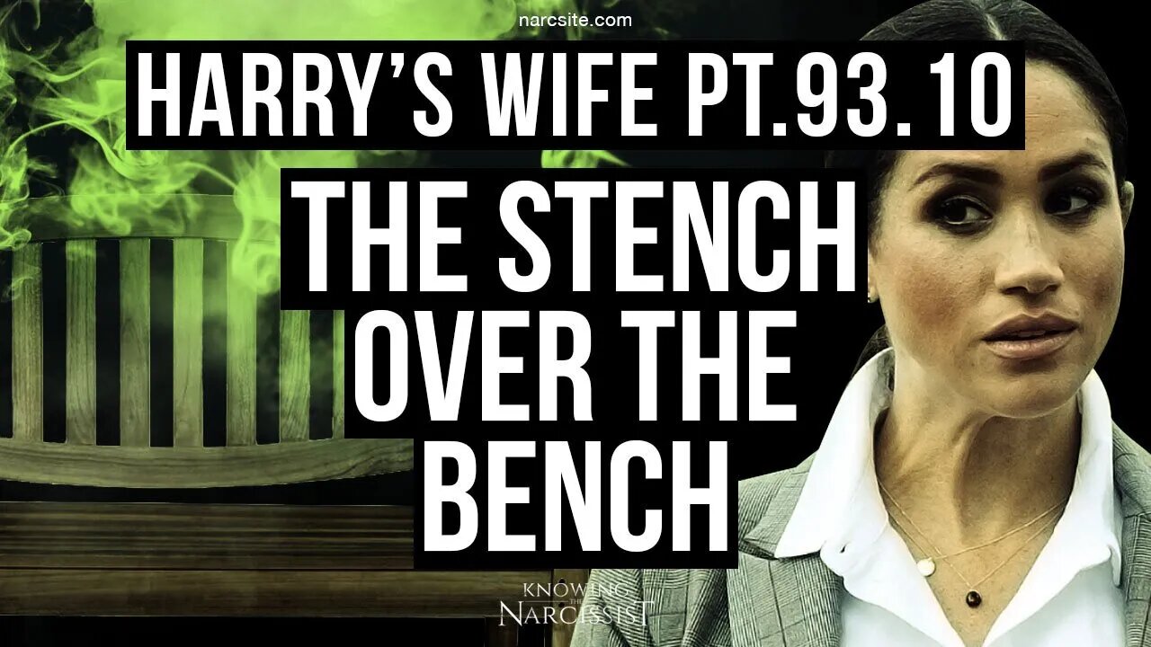 Harry´s Wife 93.10 The Stench Over the Bench (Meghan Markle)