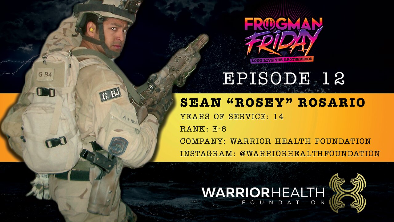 EP 12: Navy SEAL, Sean Rosario with Warrior Health Foundation