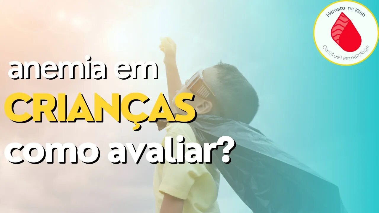 Criança com ANEMIA, qual a CAUSA? | [ANEMIA NAS FAIXAS ETÁRIAS] | Geydson Cruz; MD,MSc