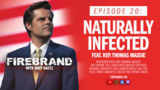 Episode 20: Naturally Infected (feat. Rep. Thomas Massie) – Firebrand with Matt Gaetz