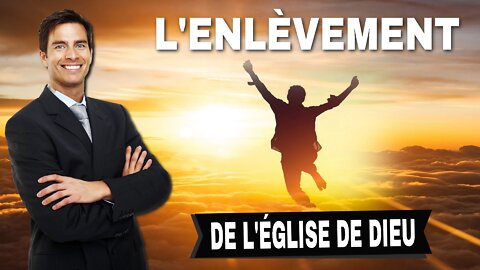 L'enlèvement de l'église de Dieu.