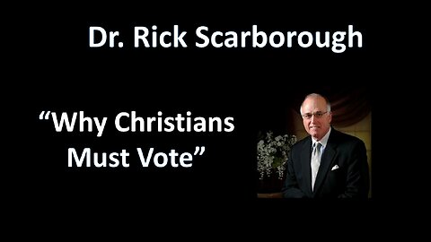 Why Christians Must Vote | Dr. Rick Scarborough | 09/22/2024