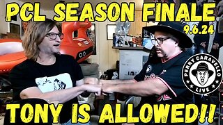 PCL Season Finale - TONY IS ALLOWED!! 9.6.24 Perry Caravello Live