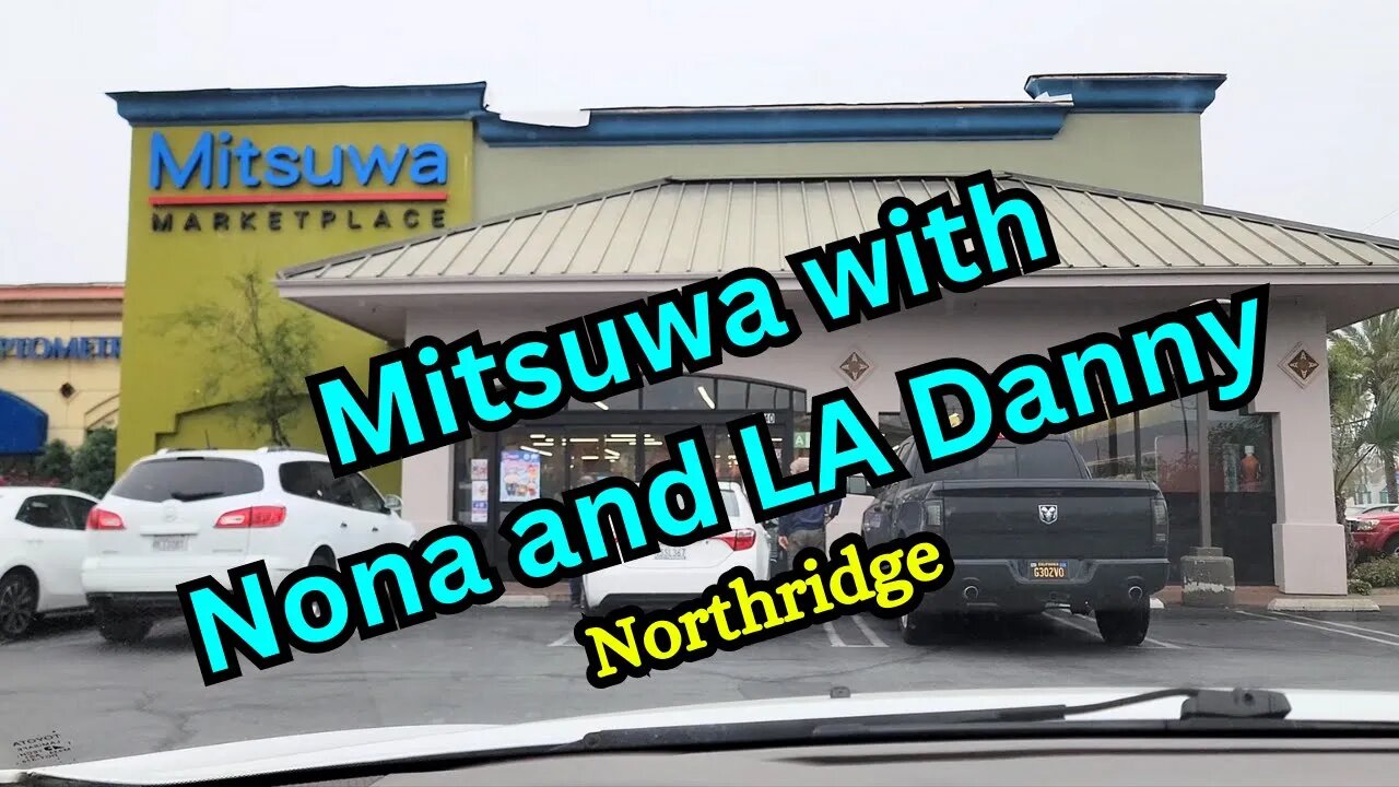Mitsuwa With Nona And LA Danny Japanese Marketplace Northridge