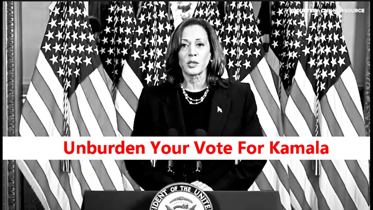 5 Reasons To Unburden Your Vote For Kamala Harris