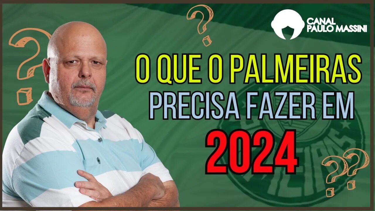 O QUE O PALMEIRAS PRECISA FAZER EM 2024? Corte do G4 com Paulo Massini. #palmeiras #paulomassini
