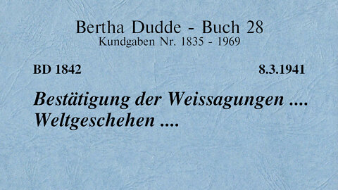 BD 1842 - BESTÄTIGUNG DER WEISSAGUNGEN .... WELTGESCHEHEN ....