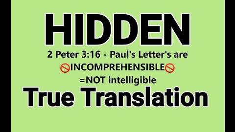 2 Peter 3:16 =Paul's letters are🚫INCOMPREHENSIBLE🚫=NOT intelligible 🔥Hidden Corruption of the Bible🔥