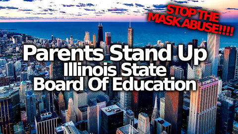 Pro-Freedom Parents Tell The Illinois Board Of Education To Stop The Mask Abuse Of Children