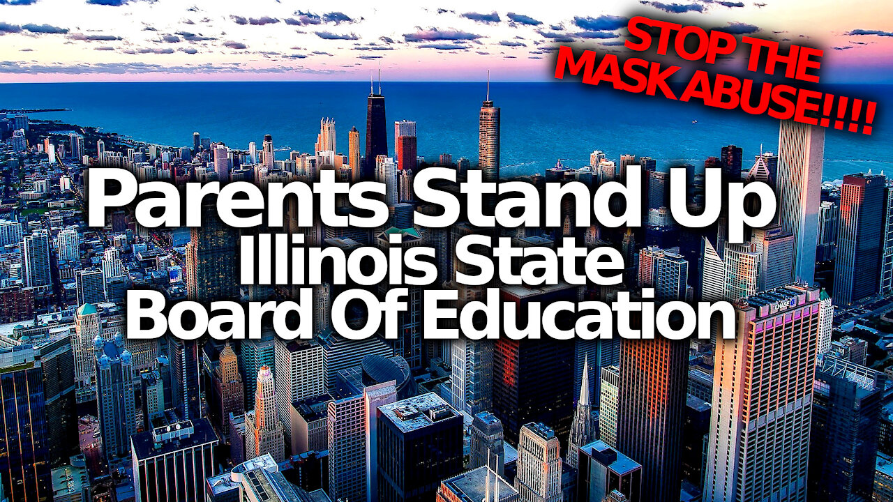 Pro-Freedom Parents Tell The Illinois Board Of Education To Stop The Mask Abuse Of Children