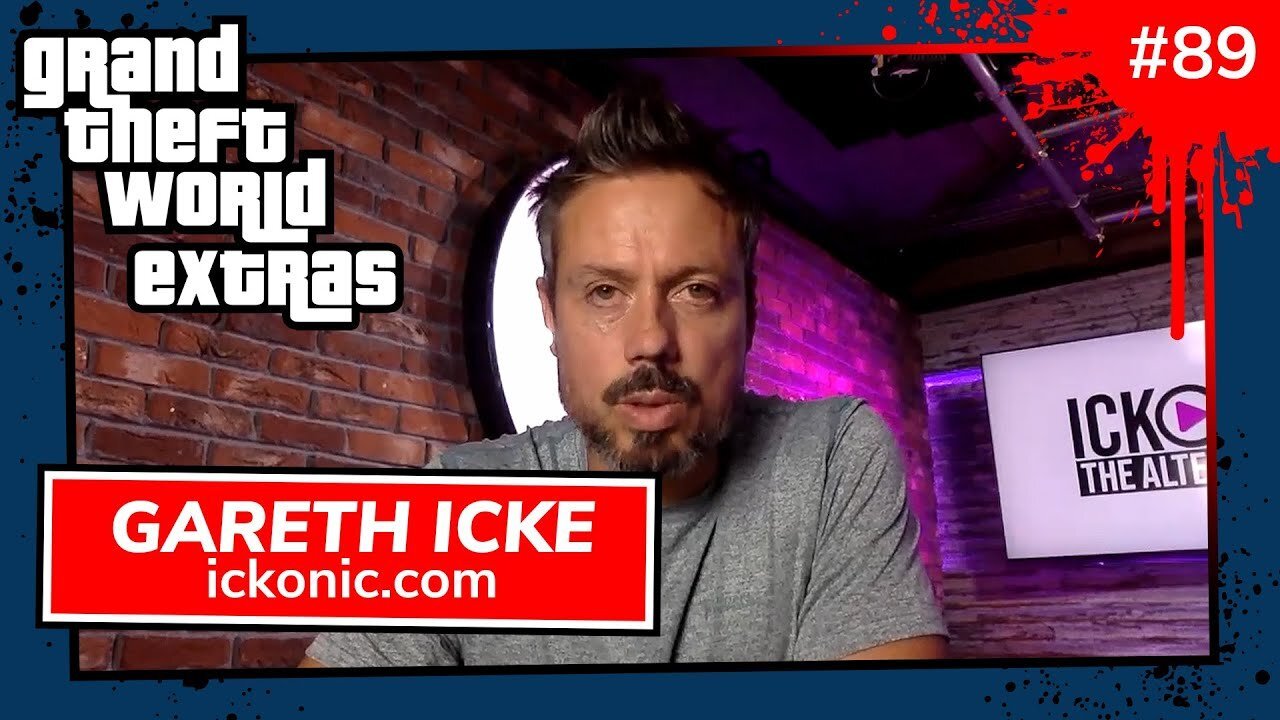 Grand Theft World 089 | Special Guest Gareth Icke