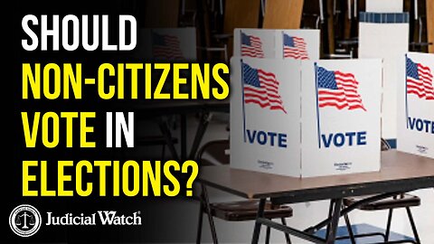 Should Non-Citizens Vote in Elections?