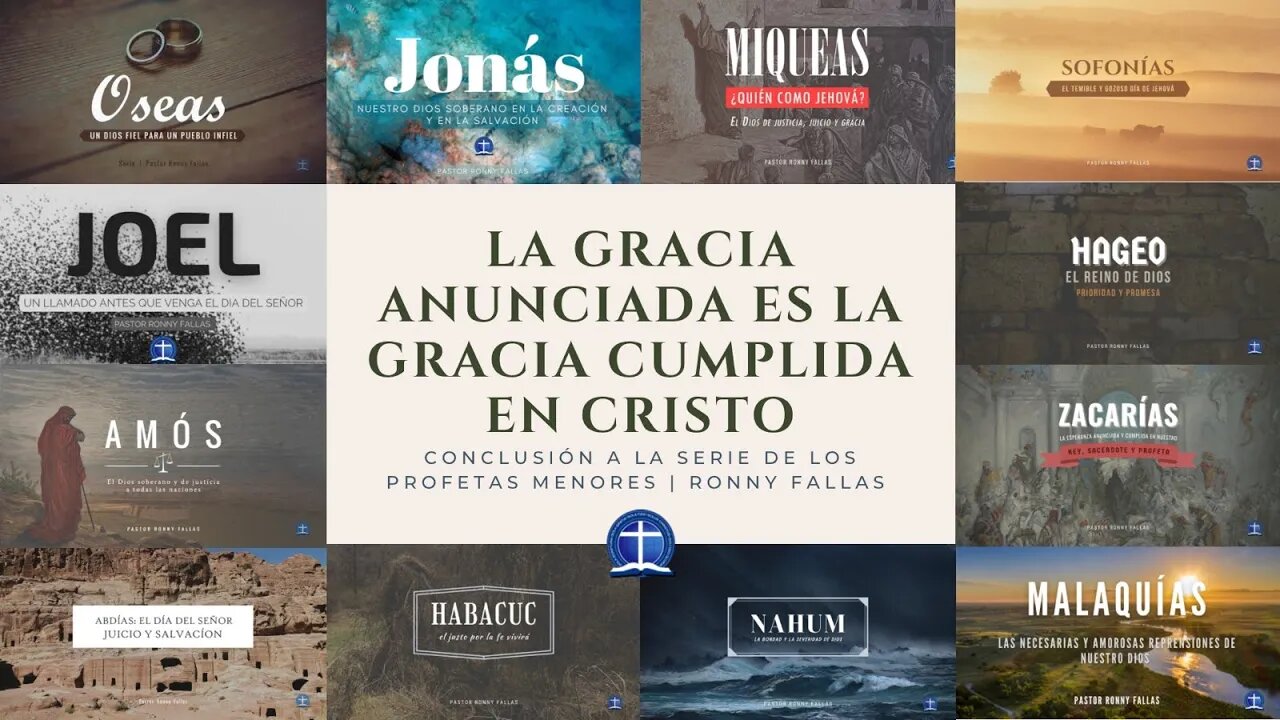 La gracia anunciada es la gracia cumplida en Cristo (Conclusión a la serie de los profetas menores)