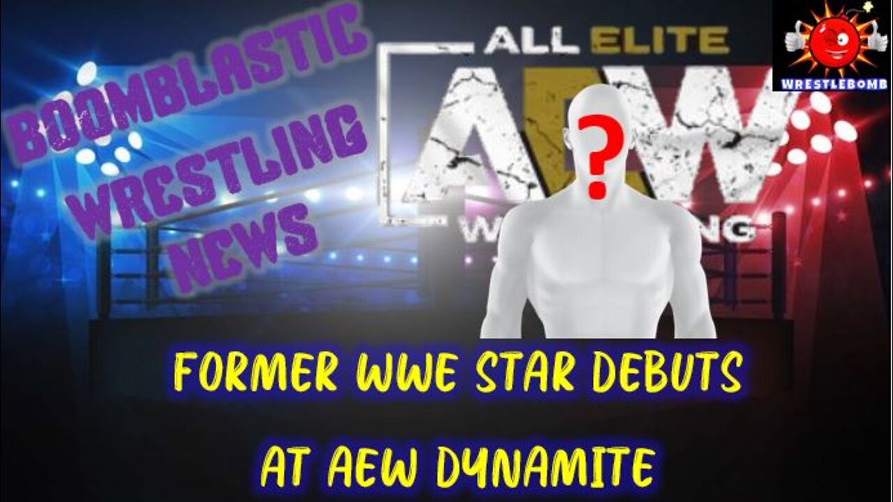 FORMER WWE STAR DEBUTS AT AEW DYNAMITE (WRESTLEBOMB NEWS CHANNEL)
