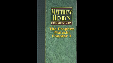 Matthew Henry's Commentary on the Whole Bible. Audio produced by Irv Risch. Malachi Chapter 1