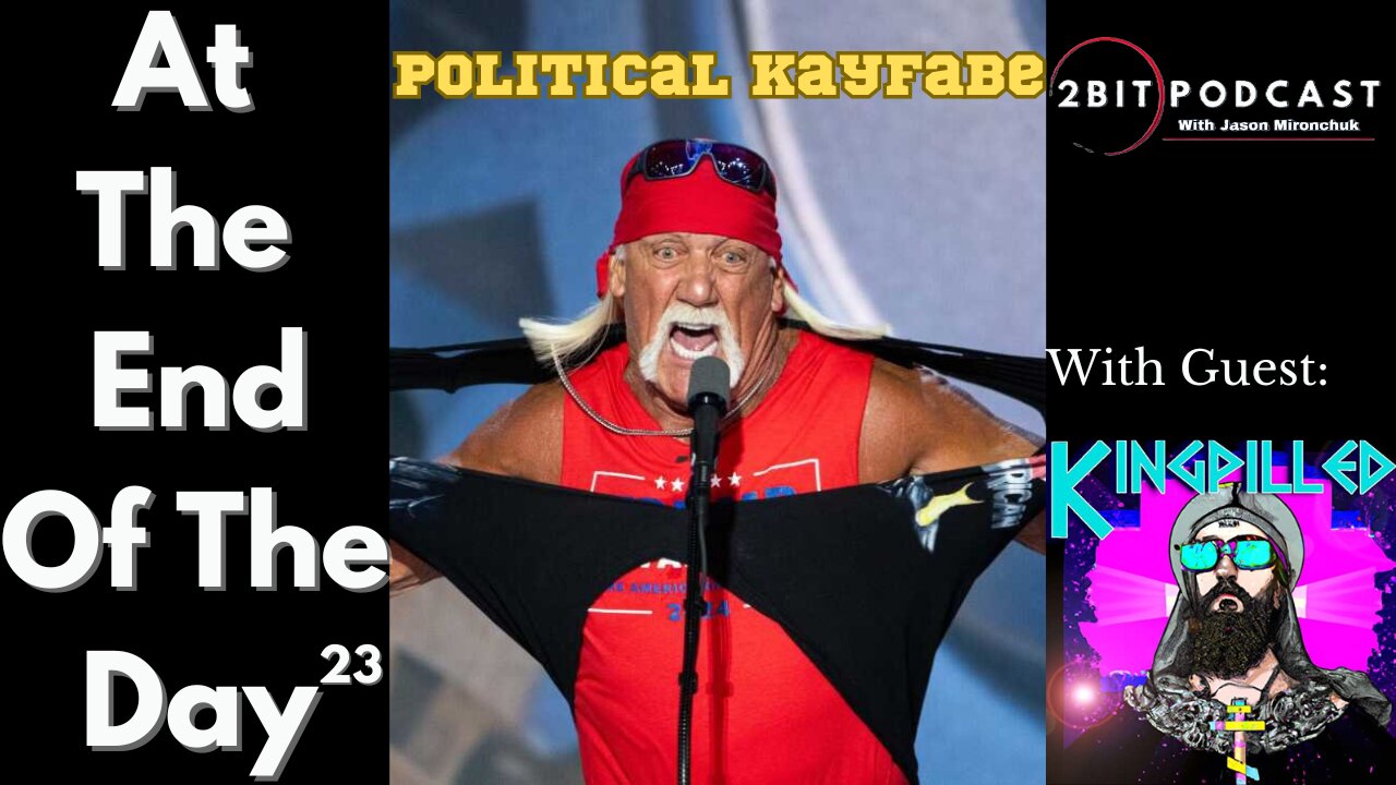 Political KAYFABE w/Matt Kingpilled Erickson