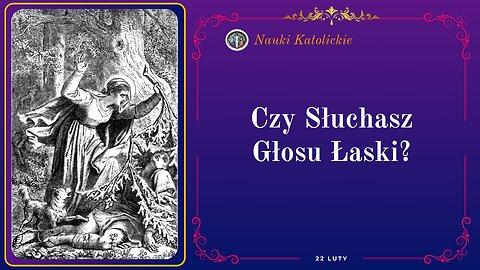 Czy słuchasz głosu Łaski? | 22 Luty