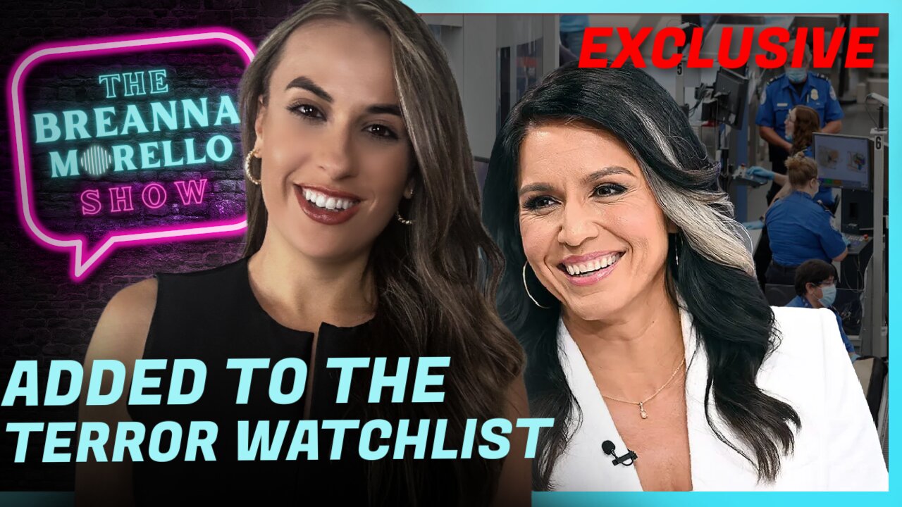 EXCLUSIVE: FMR CONGRESSWOMAN TULSI GABBARD ADDED TO TERROR WATCHLIST