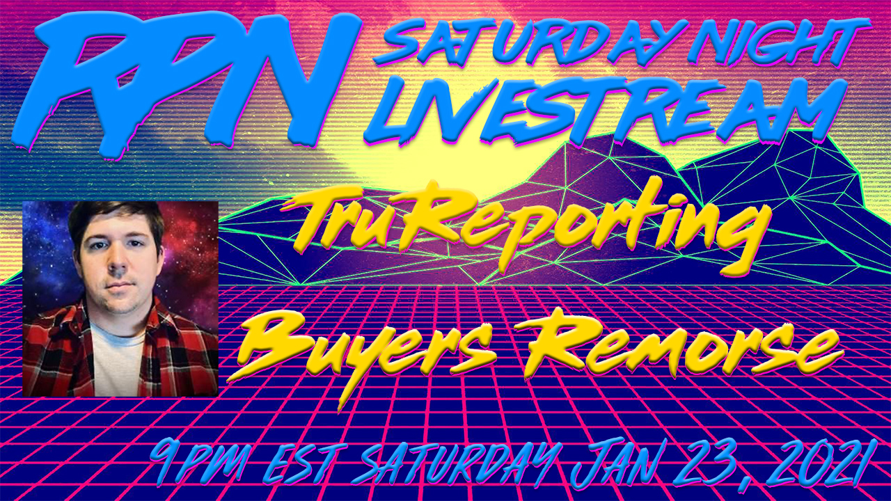 TruReporting joins RedPill78 - Buyers Remorse - on Sat. Night Livestream