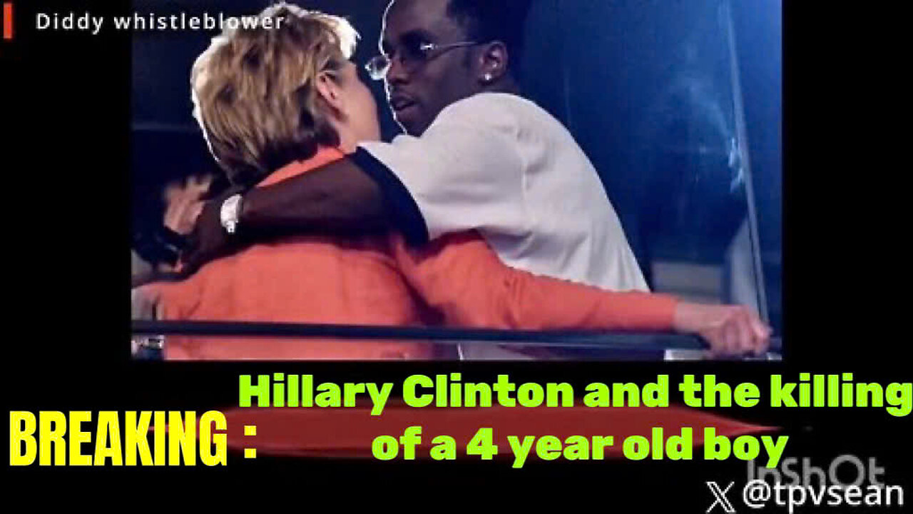 BREAKING : Hillary Clinton and the killing of a 4 year old boy