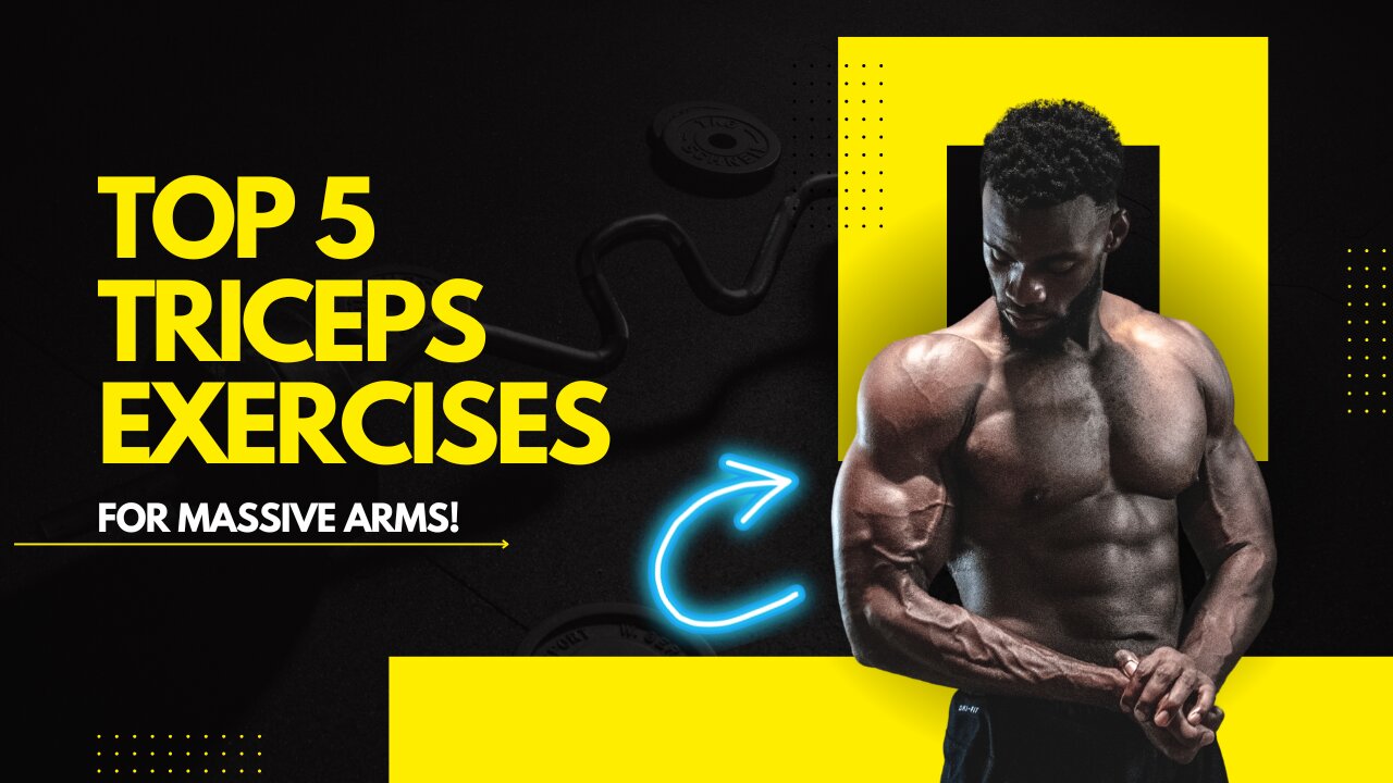 How to Build Bigger Triceps: Top 5 Exercises You Need!