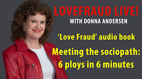 'Love Fraud' audio book - Meeting the sociopath: 6 ploys in 6 minutes