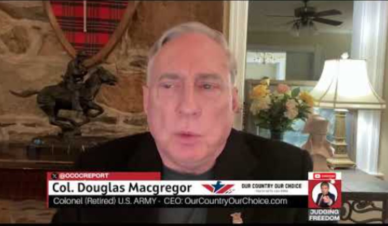 Col. Douglas Macgregor: How Close Is WWIII?