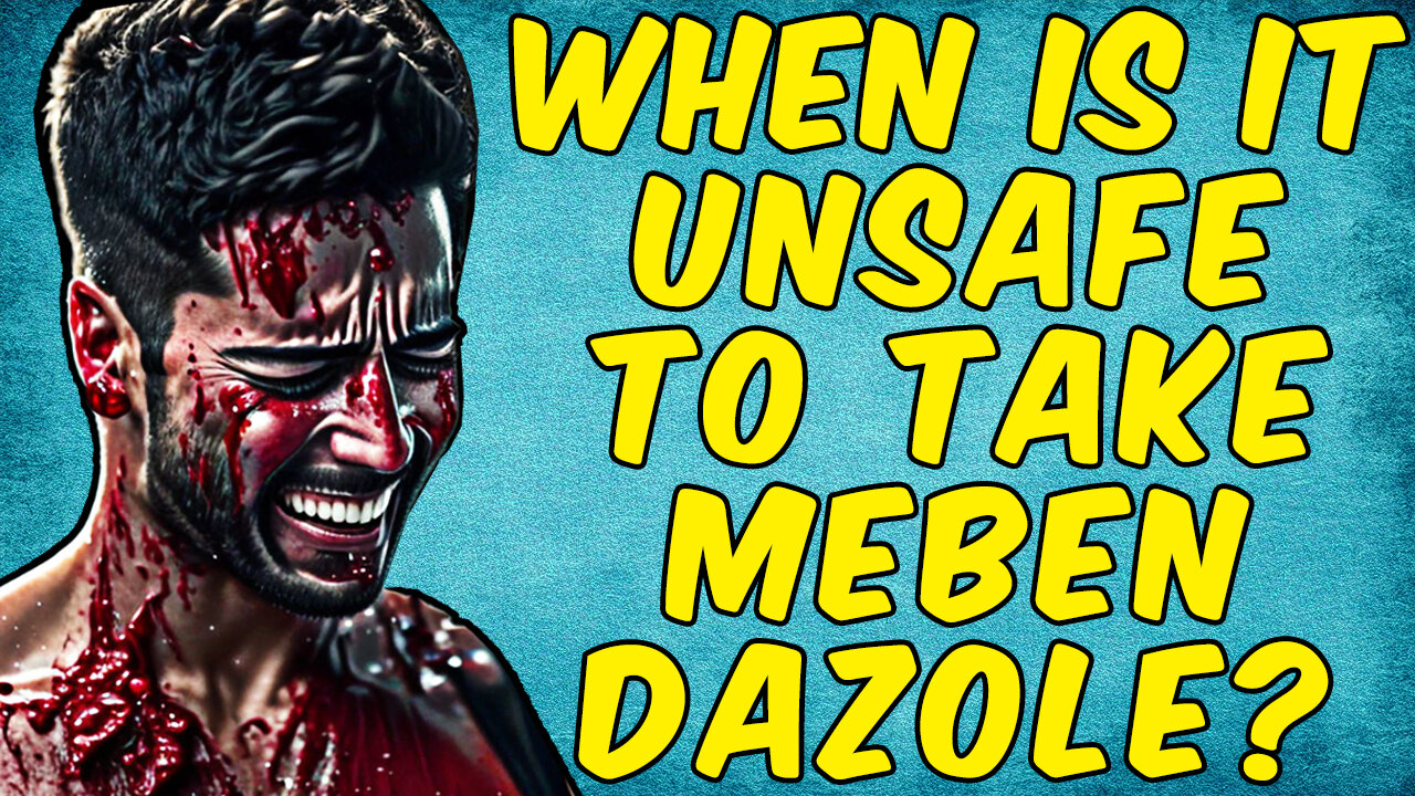 When Is It Unsafe For A Person To TAKE MEBENDAZOLE?