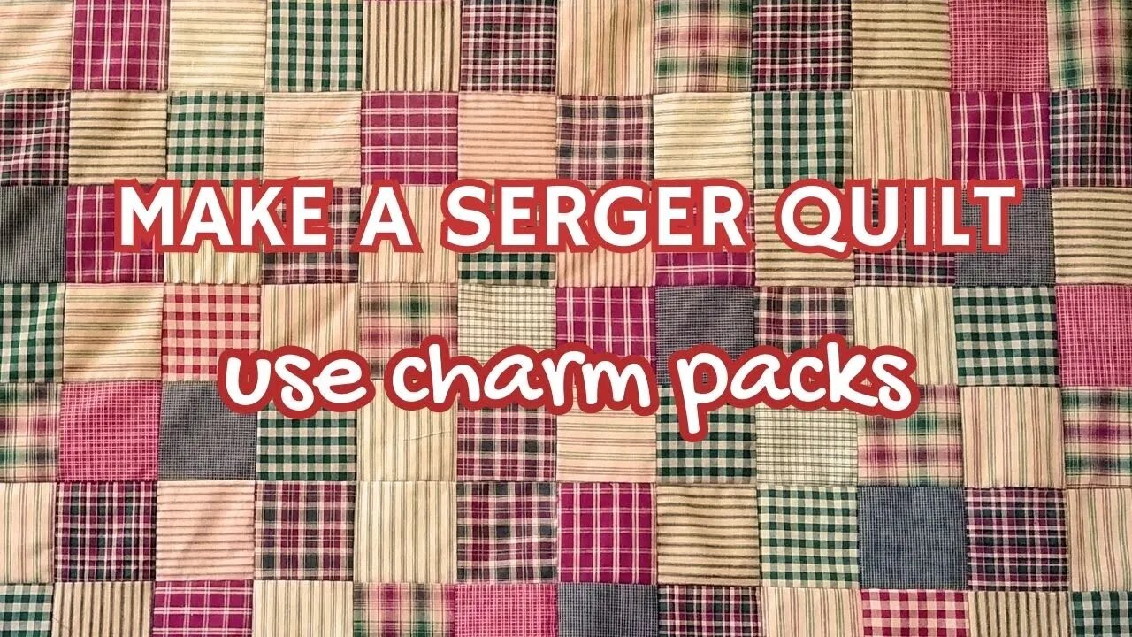 Super Easy Serger Charm Quilt #beginnerfriendly #homesteading #charmpack #precuts #layercake