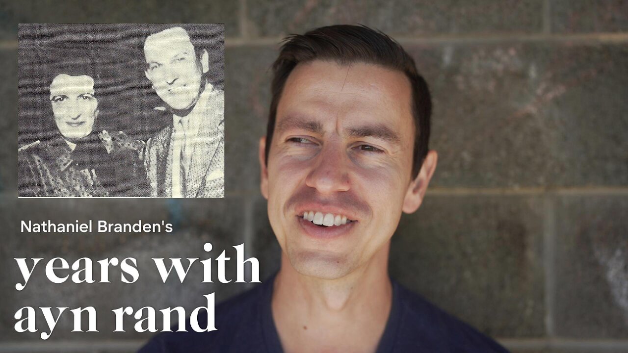 Nathaniel Branden's Years With Ayn Rand