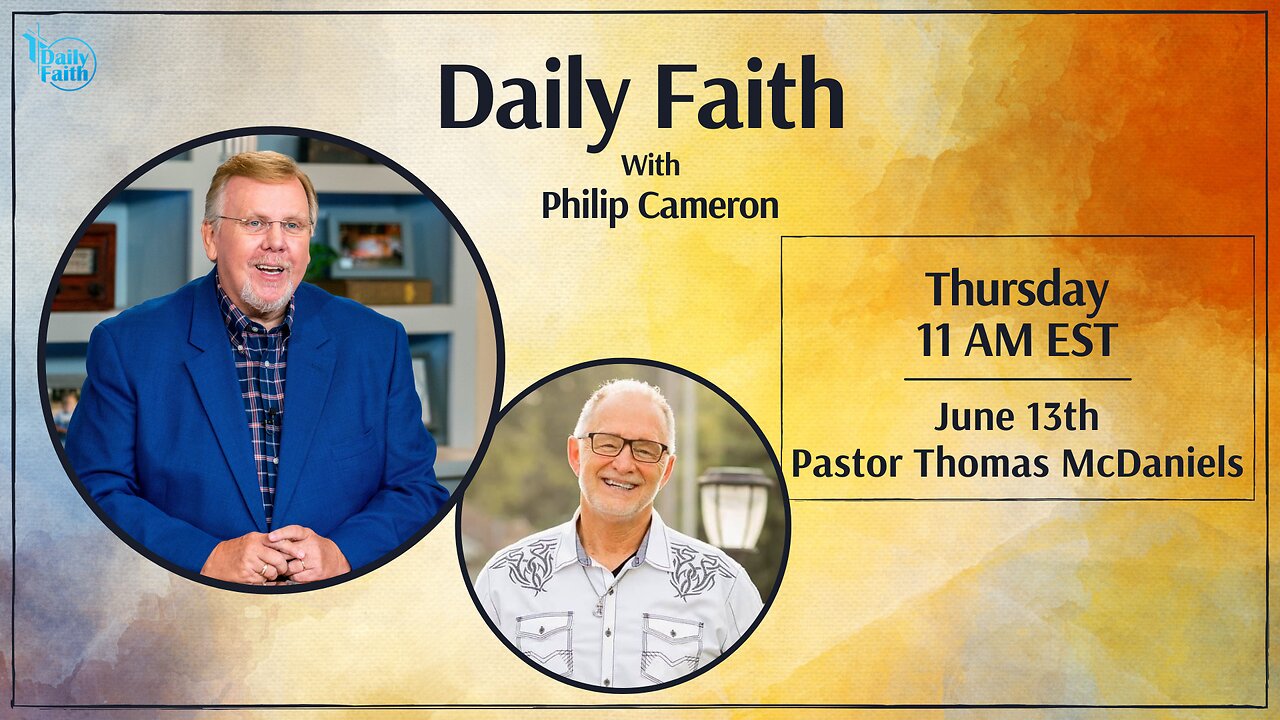 Daily Faith with Philip Cameron: Special Guest Pastor Thomas McDaniels