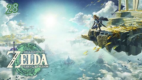 Legend of Zelda: Tears of the Kingdom: Part 28