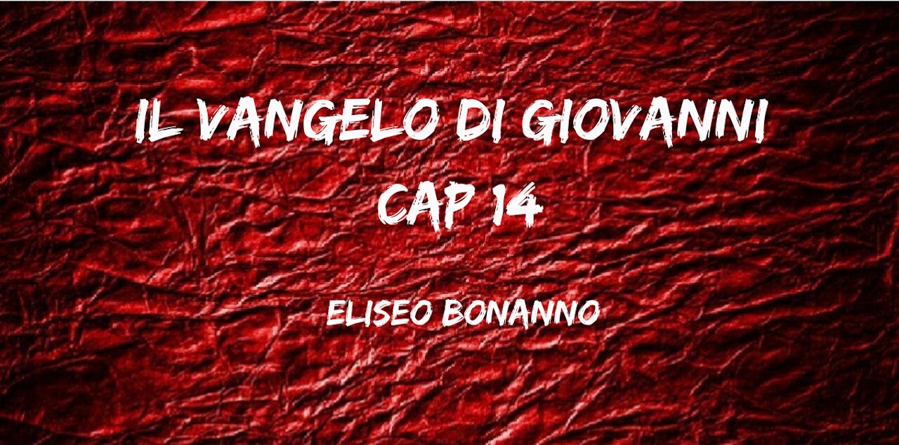 IL VANGELO DI GIOVANNI CAP 14... MEDITIAMO LA PAROLA DI DIO