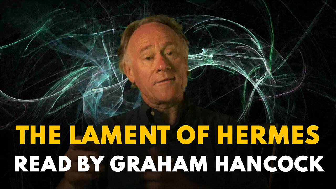 The Lament of Hermes, read by Graham Hancock