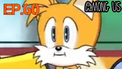 TailslyMoxPlays Among Us[Ep.60]oh sonicku UwU
