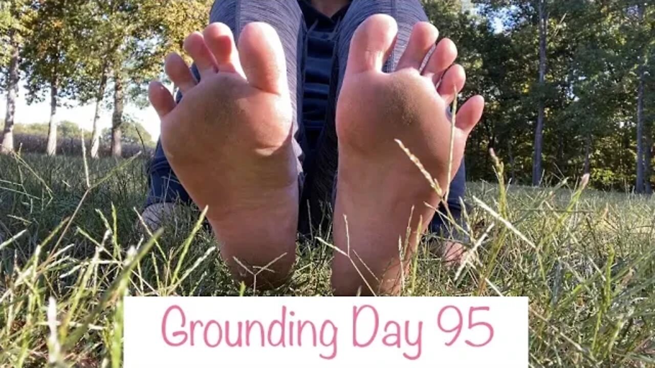 Grounding Day 95 - traveling barefoot