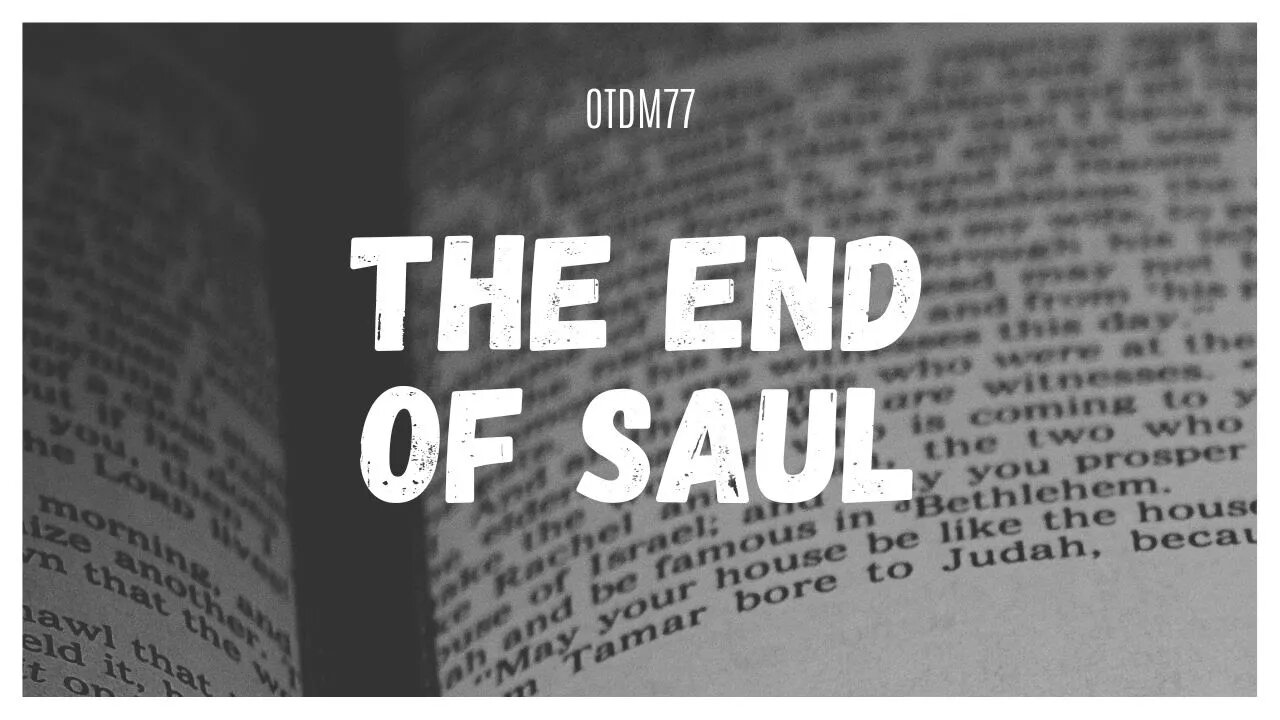 OTDM77 The End of Saul