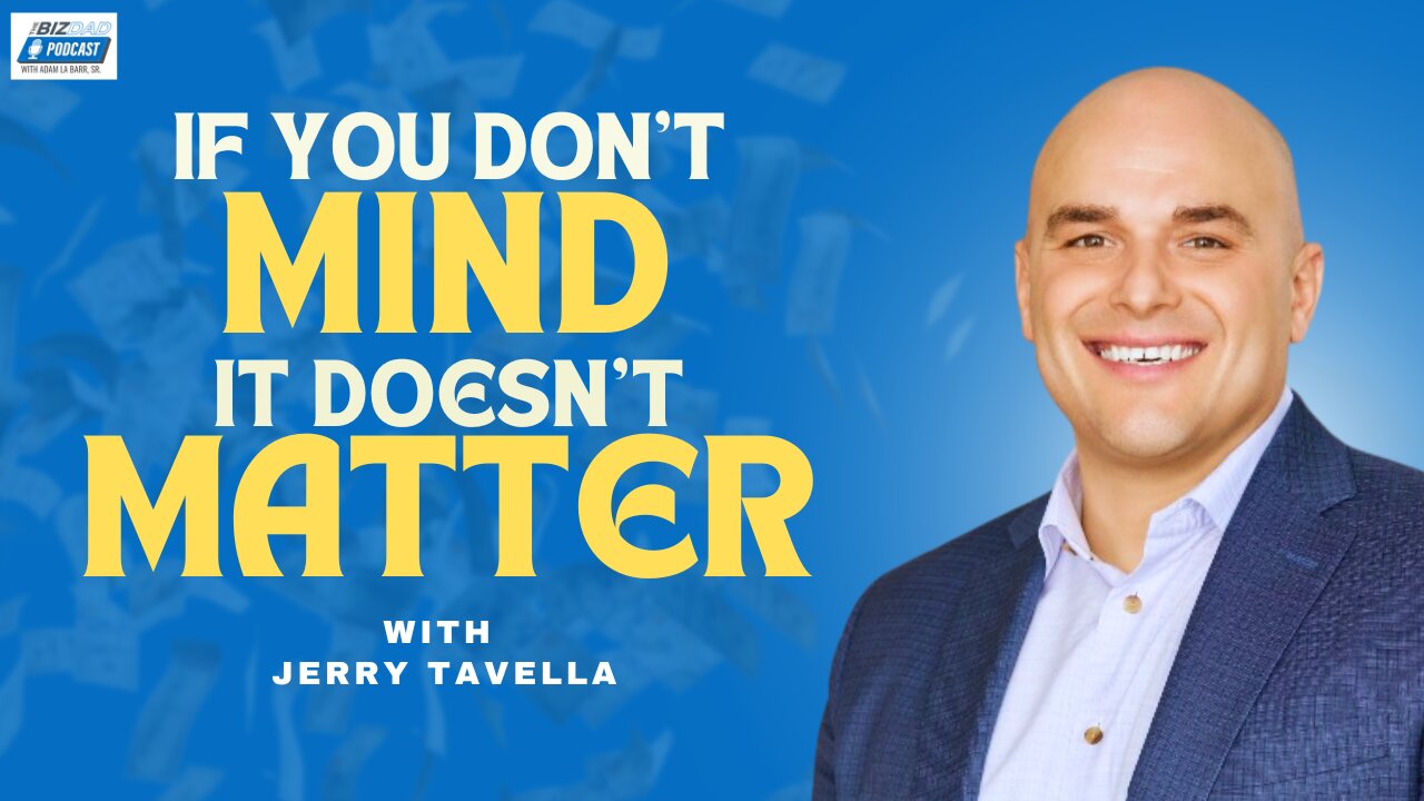 Episode 60: If You Don't Mind, It Doesn't Matter with Jerry Tavella