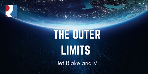 The Outer Limits - Jet Blake and V