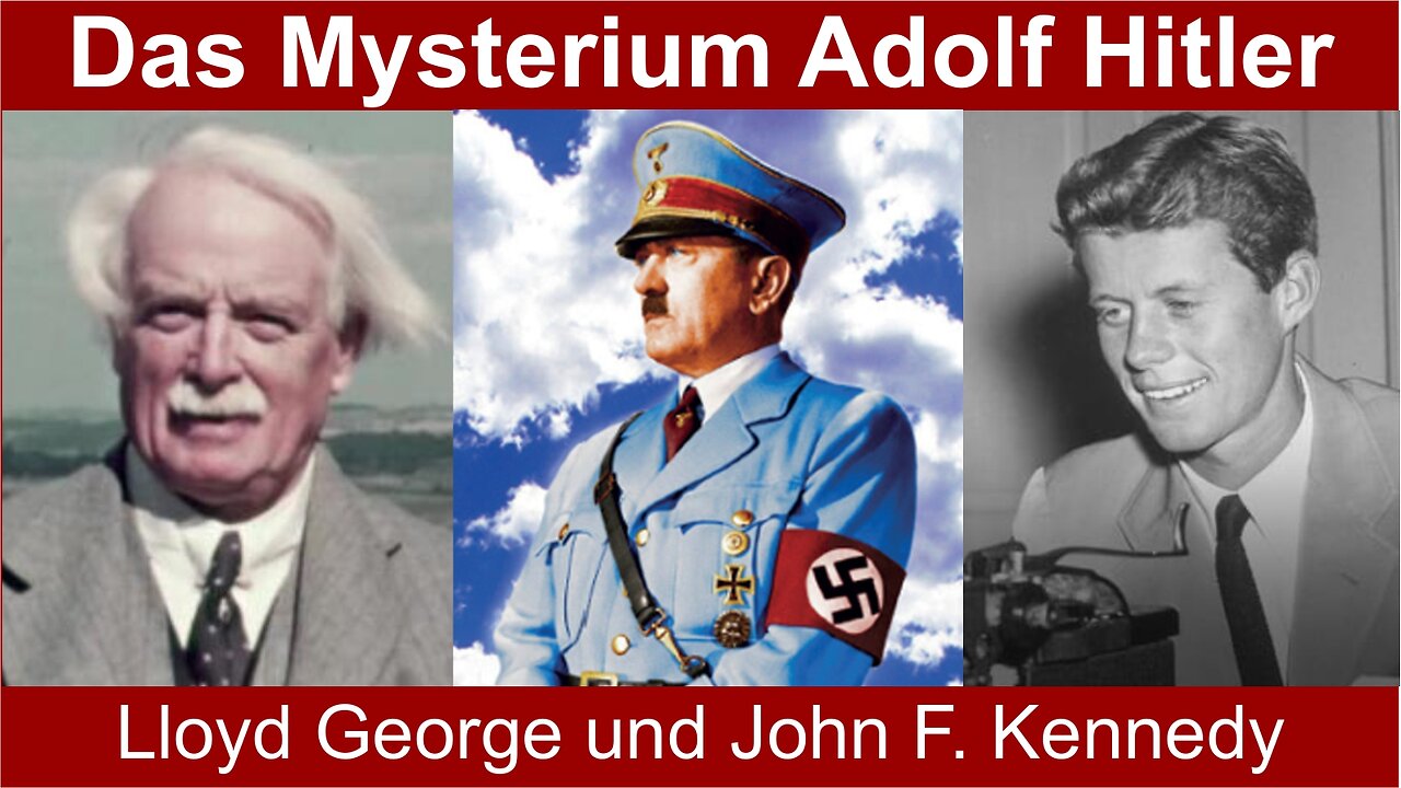 John F. Kennedy und Lloyd George über das Mysterium Adolf Hitler