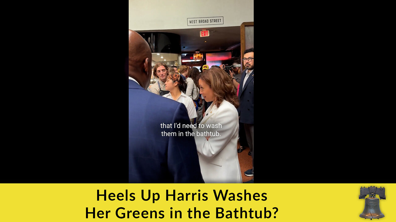 Heels Up Harris Washes Her Greens in the Bathtub?