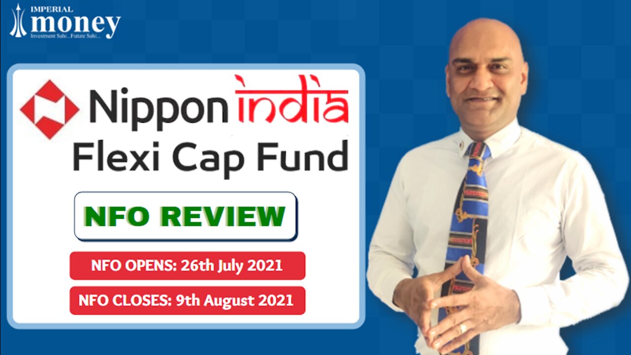 Nippon India Flexi Cap Fund NFO 2021 Review