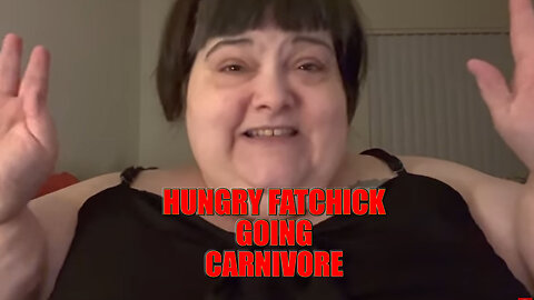 Is Youtube's Hungry Fatchick Going Carnivore? Should She?