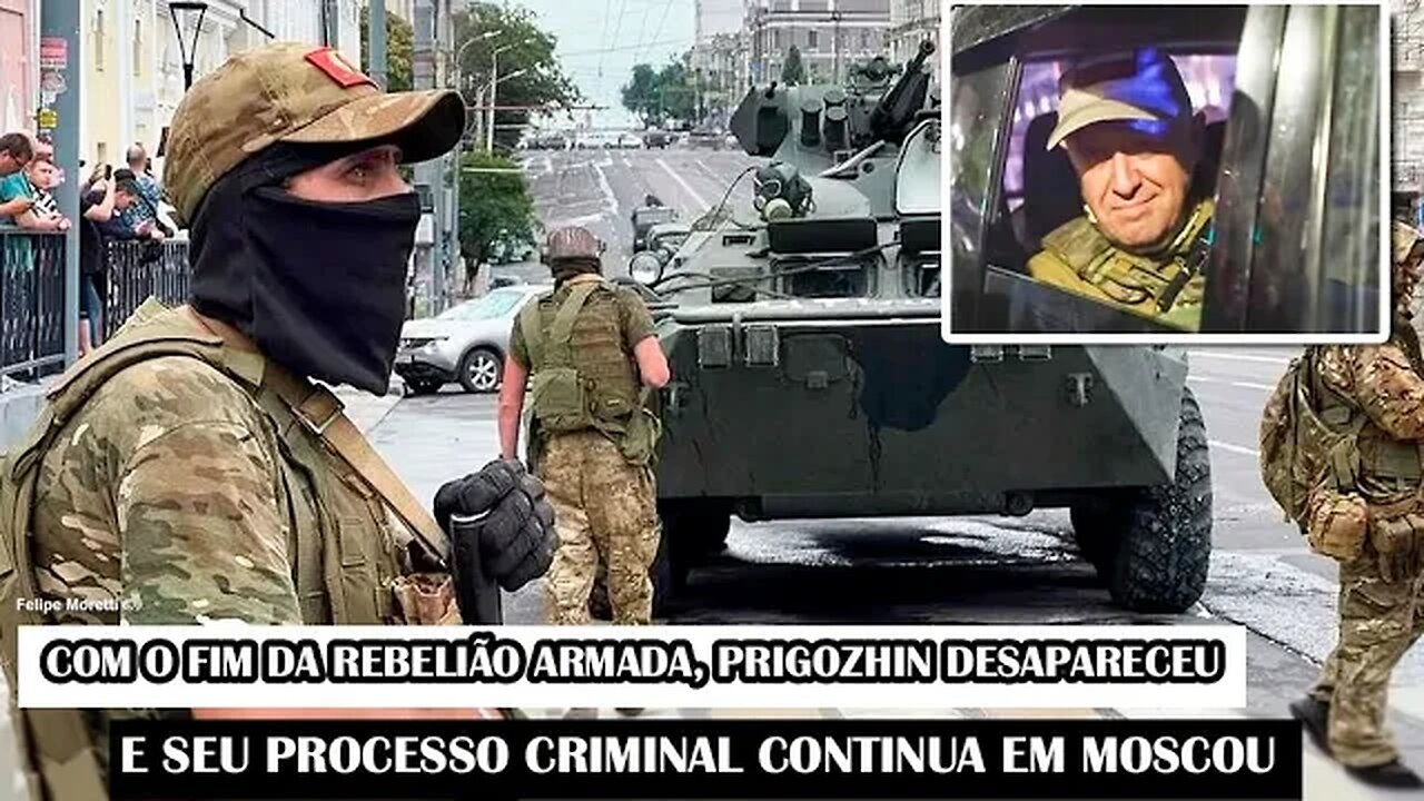 Com O Fim Da Rebelião Armada, Prigozhin Desapareceu E Seu Processo Criminal Continua Em Moscou