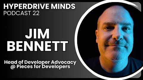 Exploring Pieces for Developers & Impacts of AI tools w/ Jim Bennett - Hyperdrive Minds Podcast 22