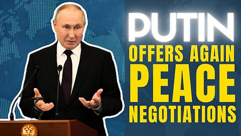 BREAKING: Putin Again Offers Ukraine BENEFICIAL Peace Negotiations, Based On Istanbul Agreements.