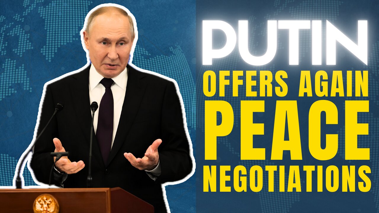 BREAKING: Putin Again Offers Ukraine BENEFICIAL Peace Negotiations, Based On Istanbul Agreements.